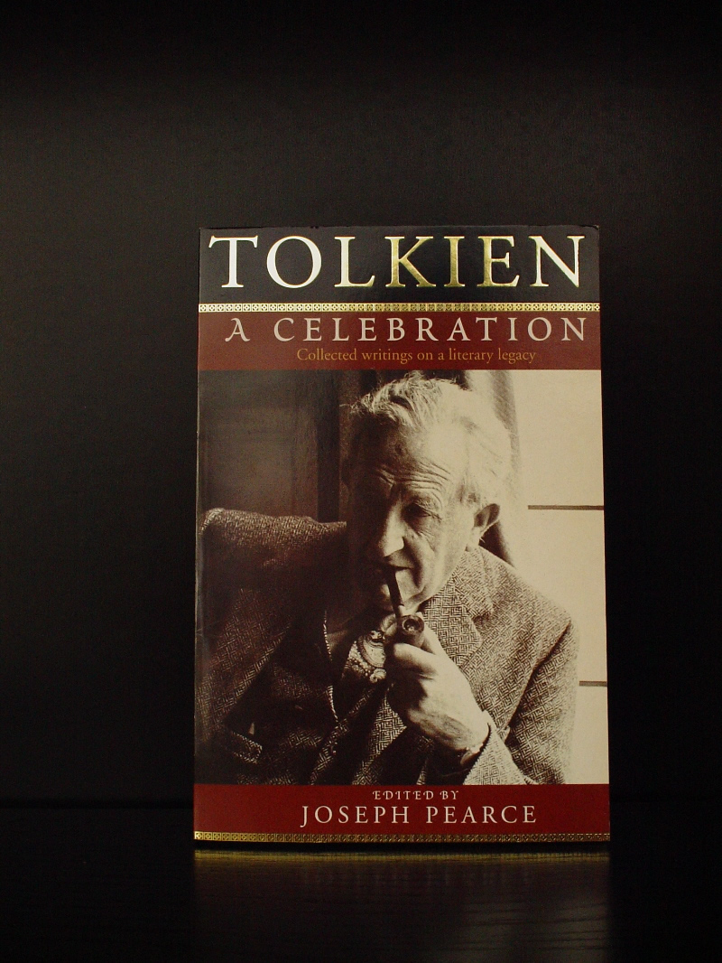 Tolkien Bibliography: 1999 - Joseph Pearce - Tolkien a celebration ...