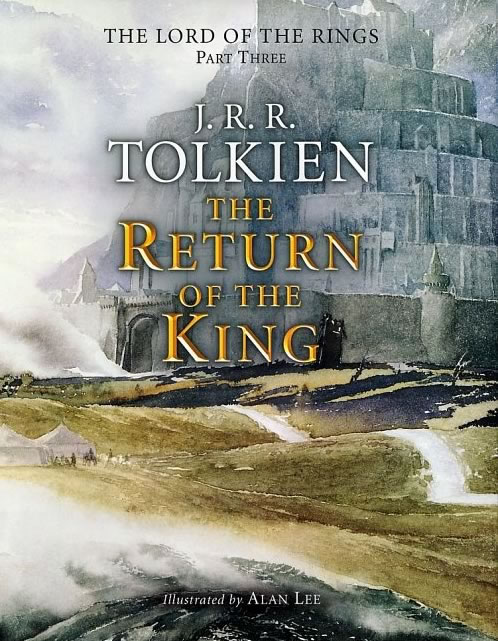 The Return of the King by J.R.R. Tolkien Illustrated by Alan Lee