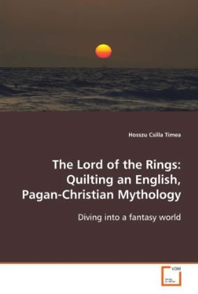 The Lord of the Rings: Quilting an English, Pagan-Christian Mythology: Diving into a fantasy world