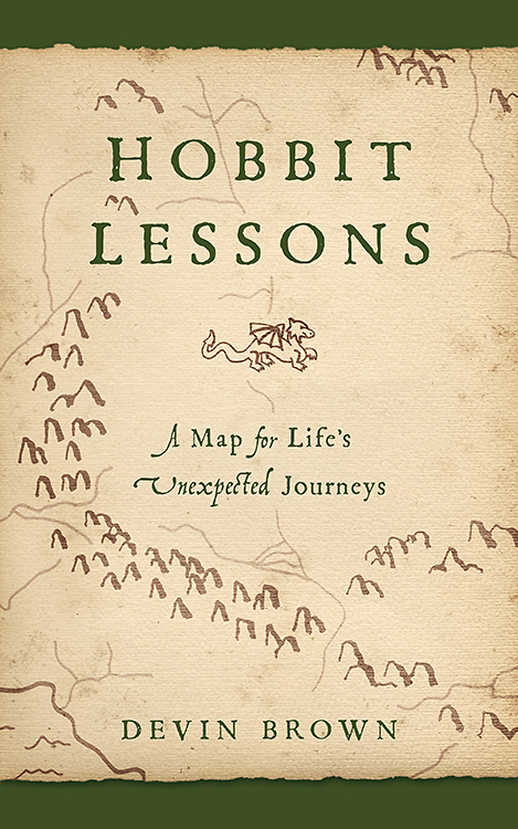 Hobbit Lessons, A Map for Life's Unexpected Journeys by Devin Brown