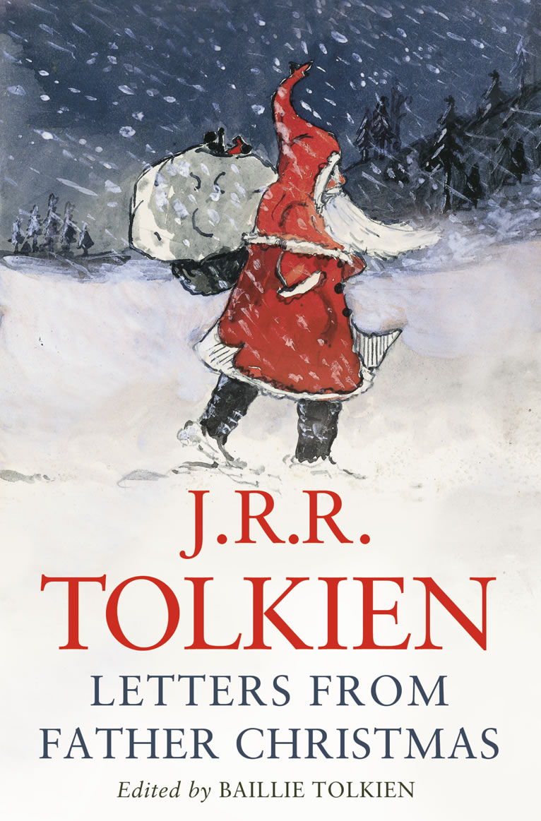 Letters from Father Christmas by J.R.R. Tolkien, edited by Baillie Tolkien, as published by HarperCollins, London, in 2009