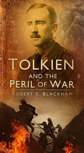 Tolkien and the Peril of War by Robert Blackham