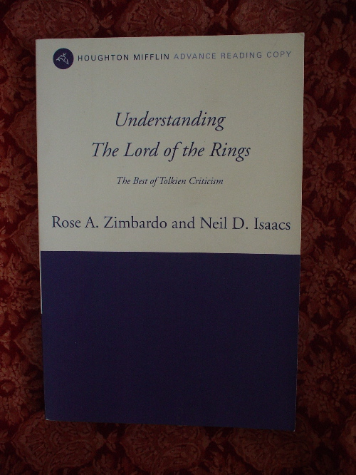 Rose A. Zimbardo and Neil D.Isaacs: UNDERSTANDING THE LORD OF THE RINGS THE BEST OF TOLKIEN CRITICISM. Uncorrected Proof. 